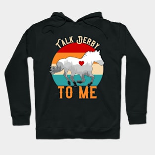 Talk-Derby-To-Me Hoodie